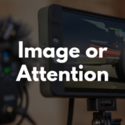 Image or Attention