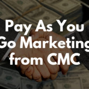 Pay As You Go Marketing With CMC